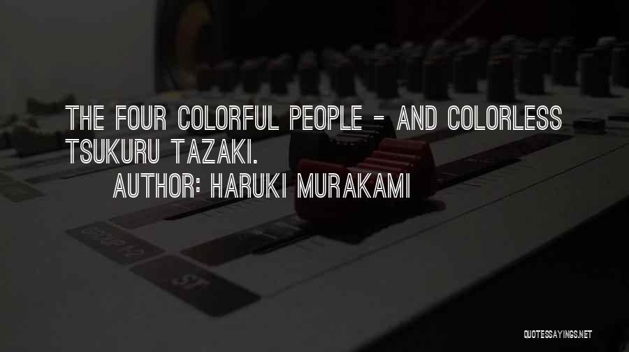 Colorless Haruki Quotes By Haruki Murakami