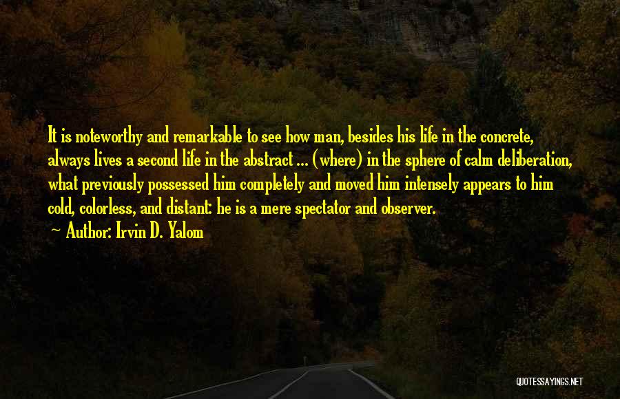 Colorless Life Quotes By Irvin D. Yalom