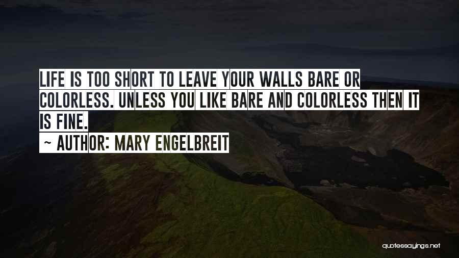 Colorless Life Quotes By Mary Engelbreit