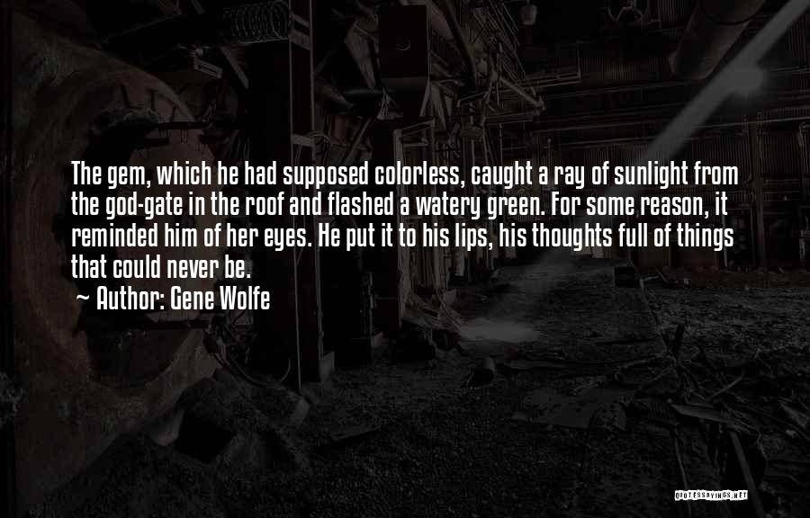 Colorless Quotes By Gene Wolfe