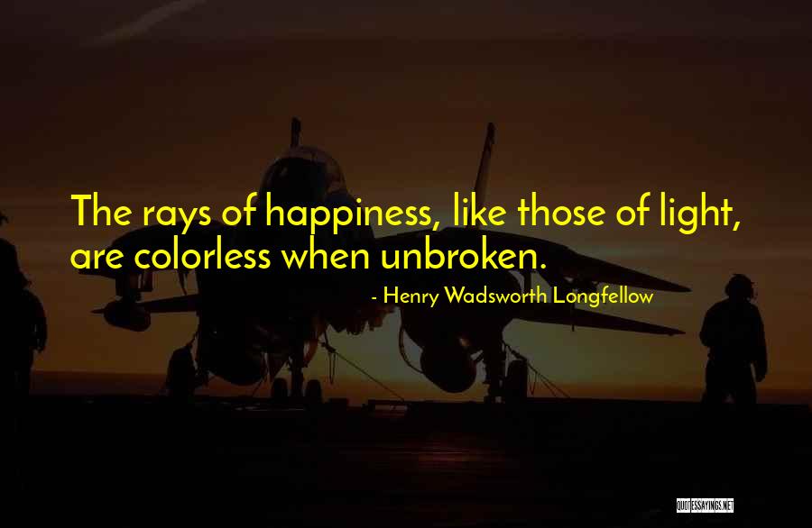 Colorless Quotes By Henry Wadsworth Longfellow