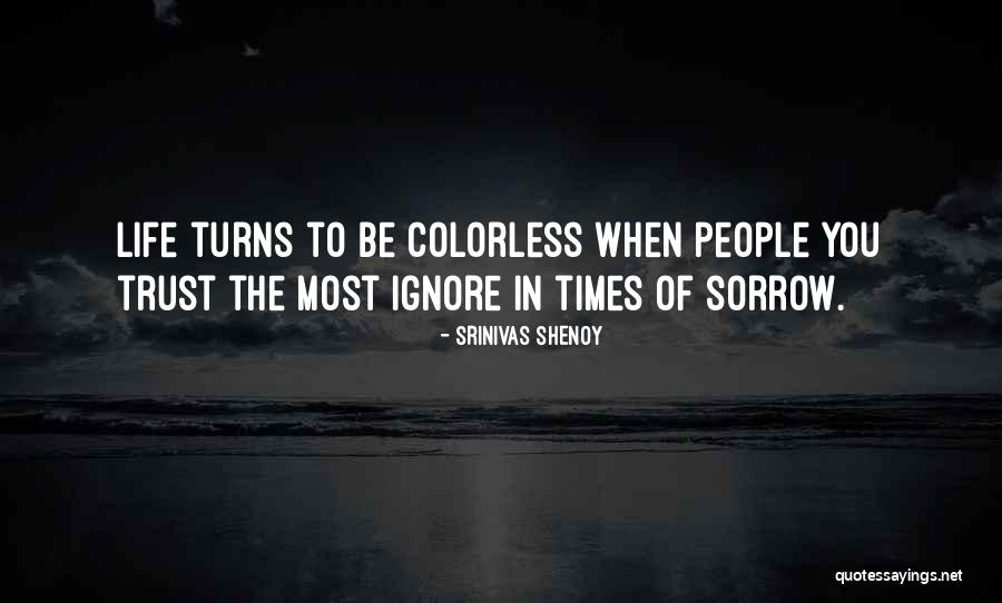 Colorless Quotes By Srinivas Shenoy Colorless Quotes By Srinivas Shenoy