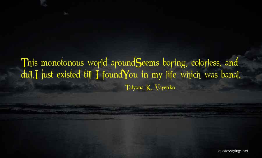 Colorless Quotes By Tatyana K. Varenko Colorless Quotes By Tatyana K. Varenko