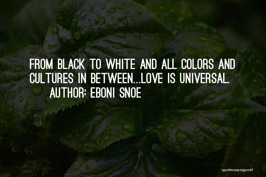 Colors Black And White Quotes By Eboni Snoe