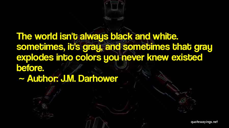 Colors Black And White Quotes By J.M. Darhower