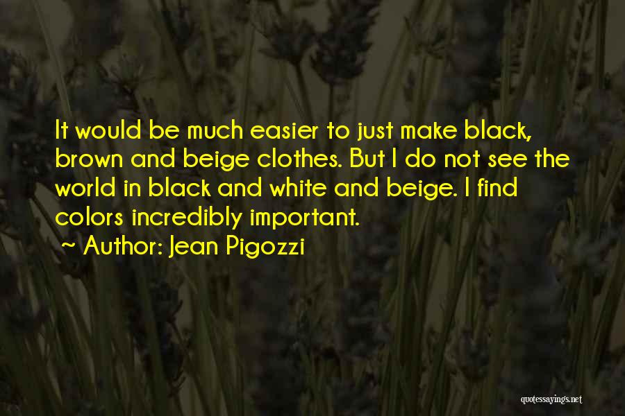 Colors Black And White Quotes By Jean Pigozzi