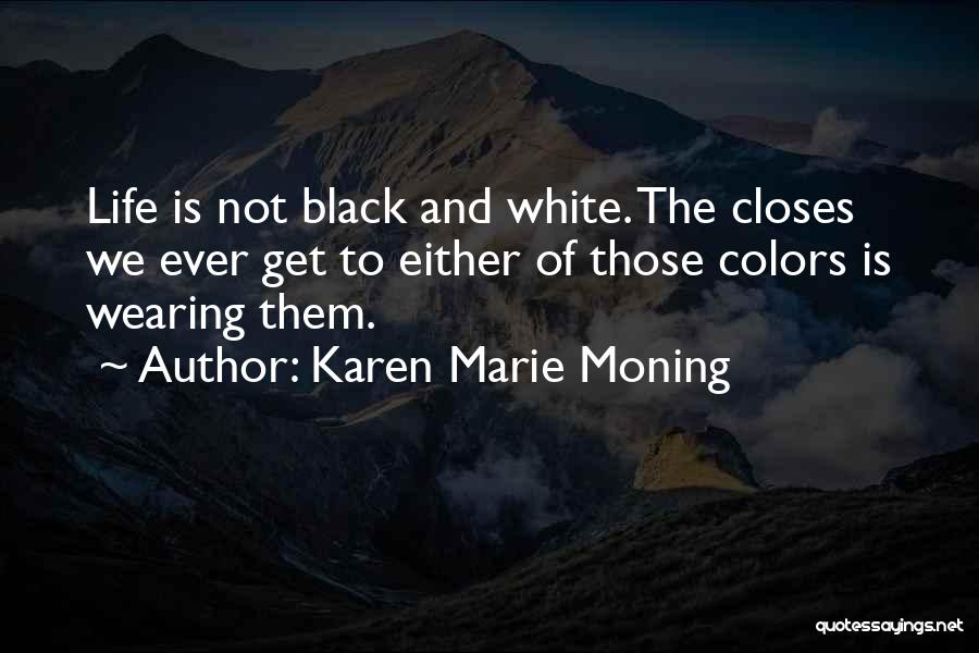 Colors Black And White Quotes By Karen Marie Moning