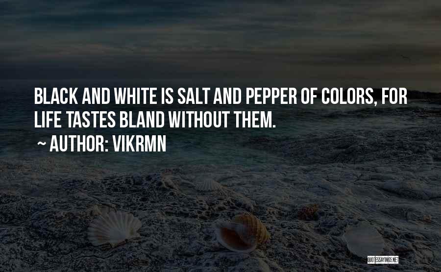 Colors Black And White Quotes By Vikrmn