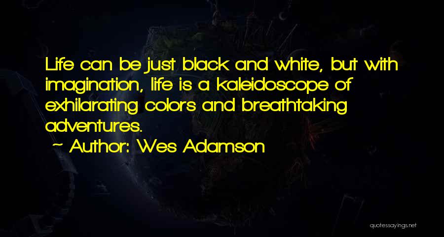 Colors Black And White Quotes By Wes Adamson