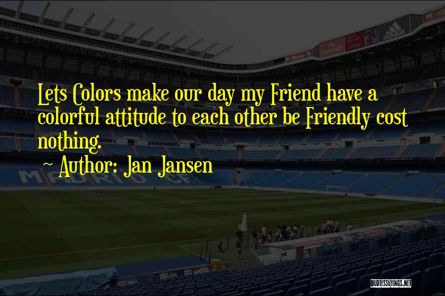Colors Day Quotes By Jan Jansen