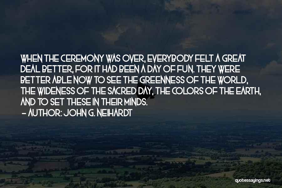 Colors Day Quotes By John G. Neihardt