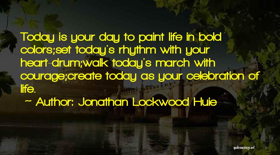 Colors Day Quotes By Jonathan Lockwood Huie