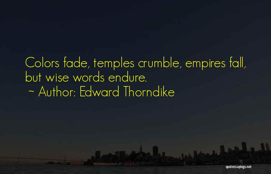Colors Fade Quotes By Edward Thorndike