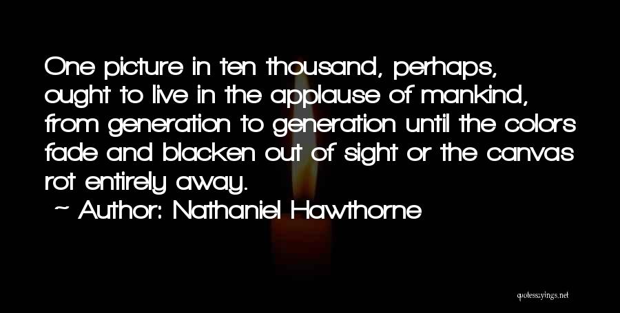 Colors Fade Quotes By Nathaniel Hawthorne