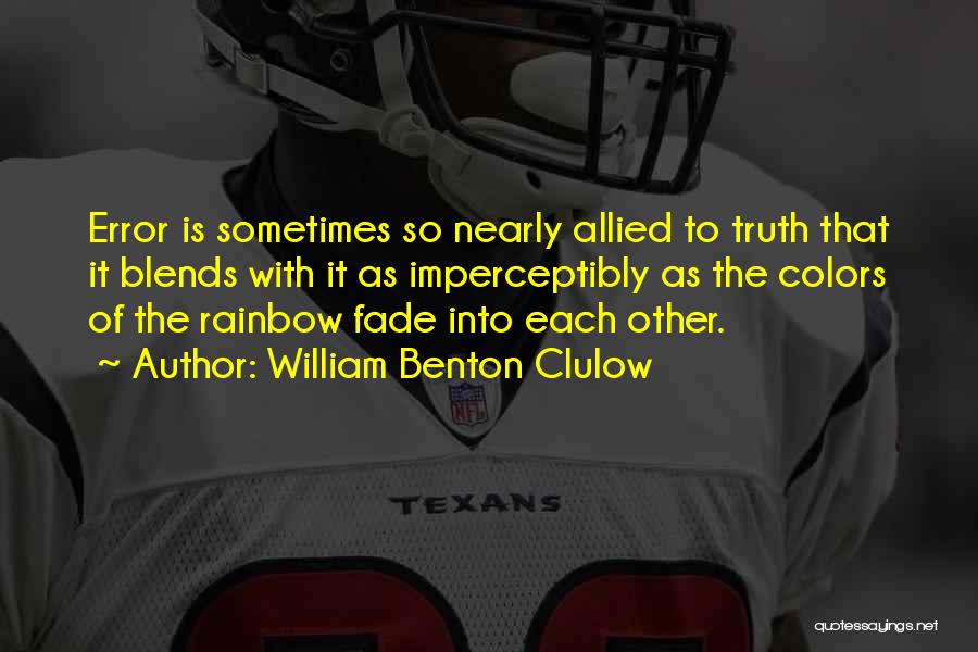 Colors Fade Quotes By William Benton Clulow