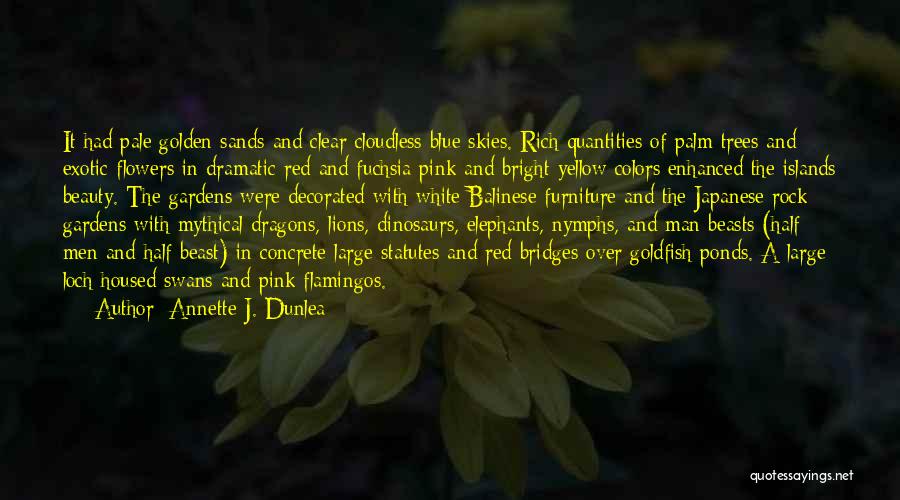 Colors Flowers Quotes By Annette J. Dunlea