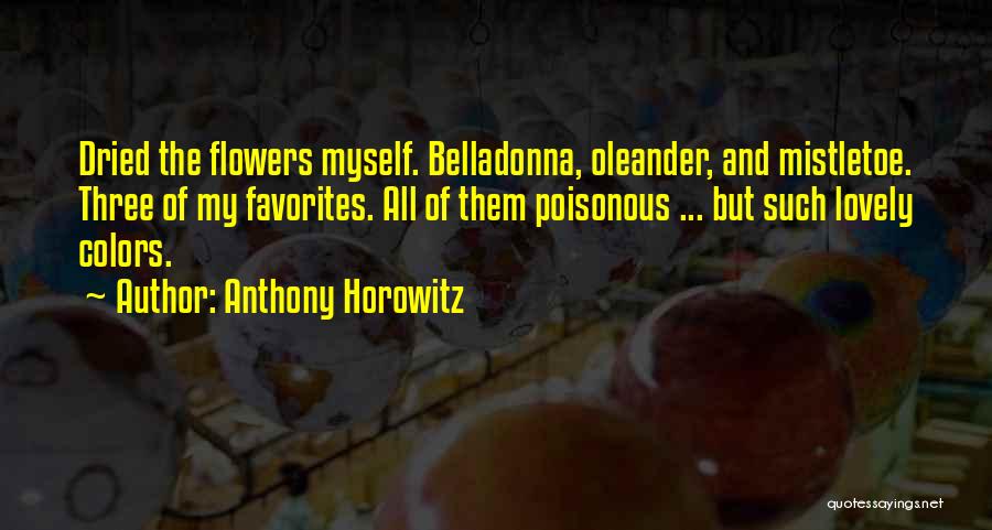 Colors Flowers Quotes By Anthony Horowitz