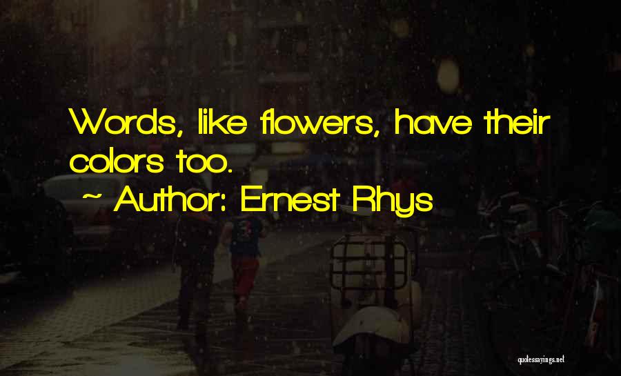 Colors Flowers Quotes By Ernest Rhys