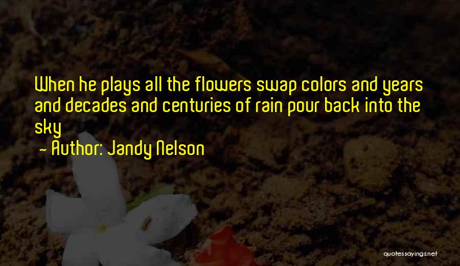 Colors Flowers Quotes By Jandy Nelson