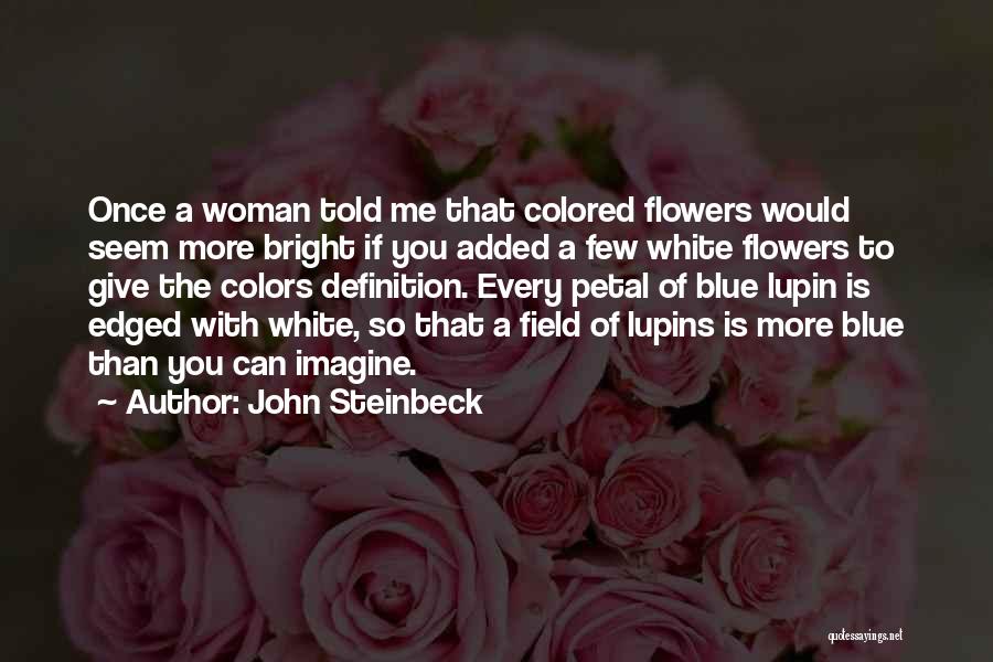 Colors Flowers Quotes By John Steinbeck