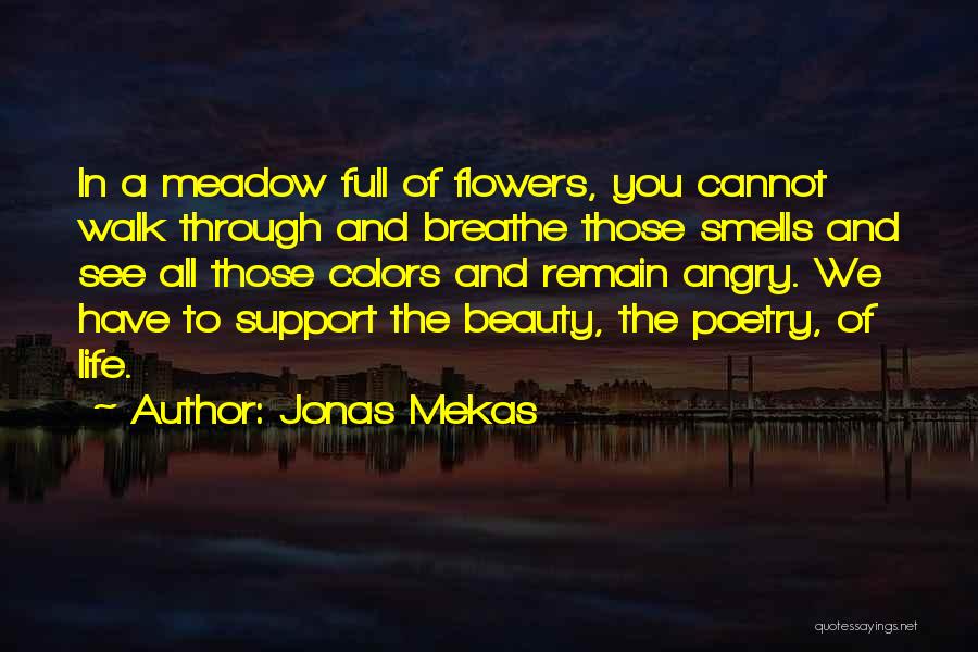 Colors Flowers Quotes By Jonas Mekas