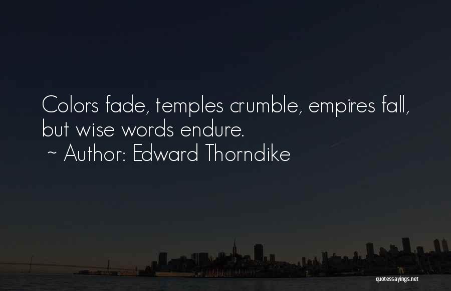 Colors May Fade Quotes By Edward Thorndike