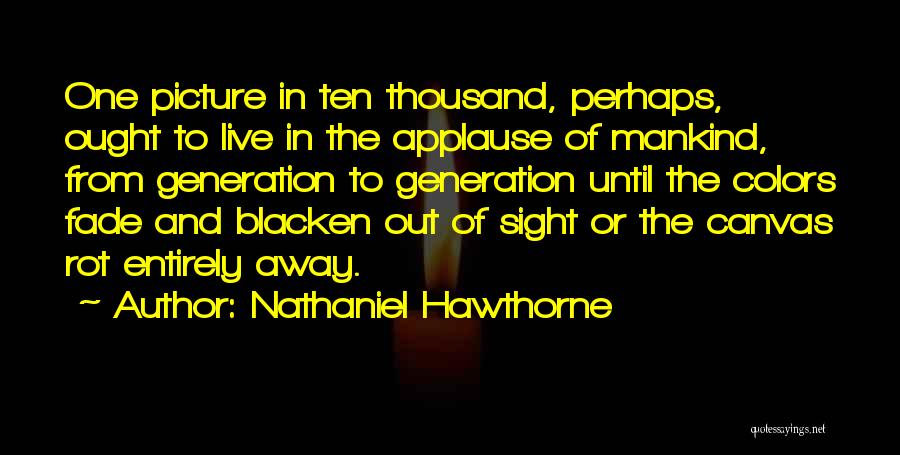 Colors May Fade Quotes By Nathaniel Hawthorne