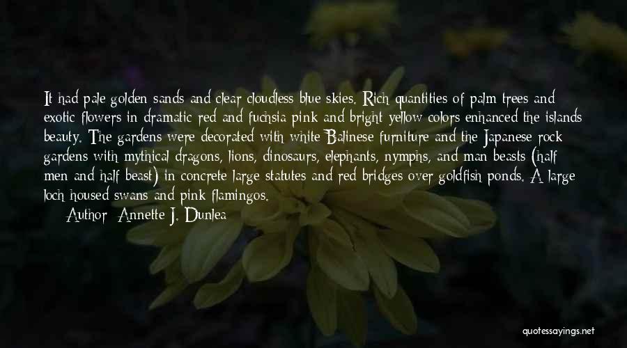 Colors Of Flowers Quotes By Annette J. Dunlea