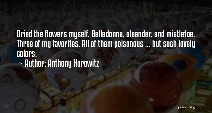 Colors Of Flowers Quotes By Anthony Horowitz