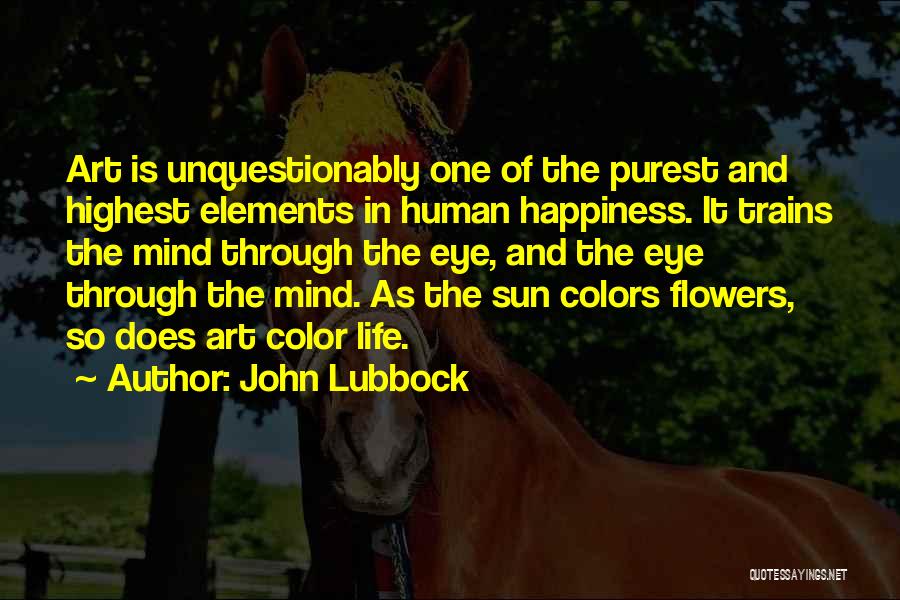 Colors Of Flowers Quotes By John Lubbock