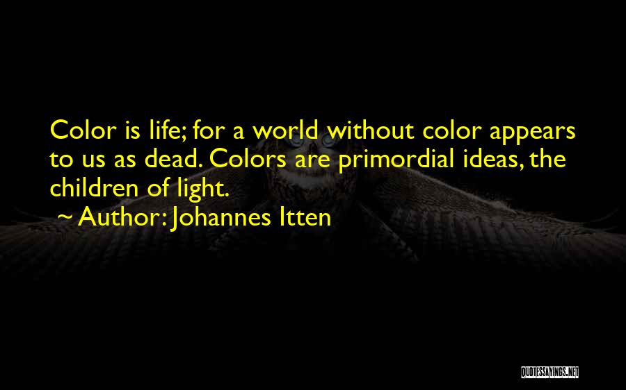 Colors Of Life Quotes By Johannes Itten