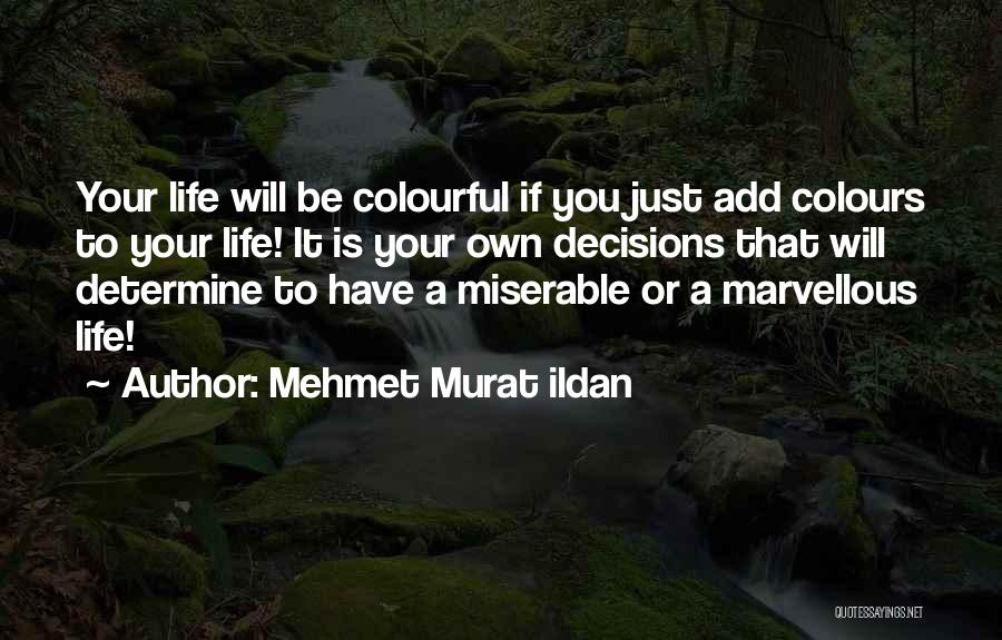 Colors Of Life Quotes By Mehmet Murat Ildan