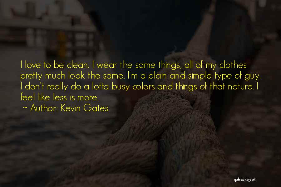 Colors Of Nature Quotes By Kevin Gates