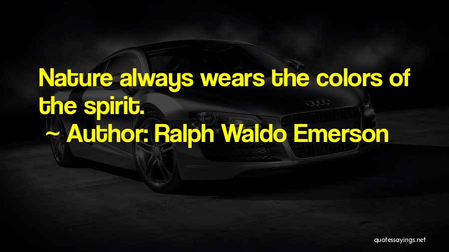 Colors Of Nature Quotes By Ralph Waldo Emerson