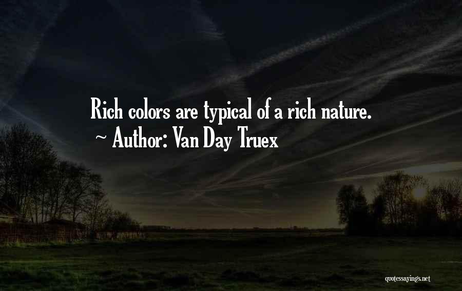 Colors Of Nature Quotes By Van Day Truex