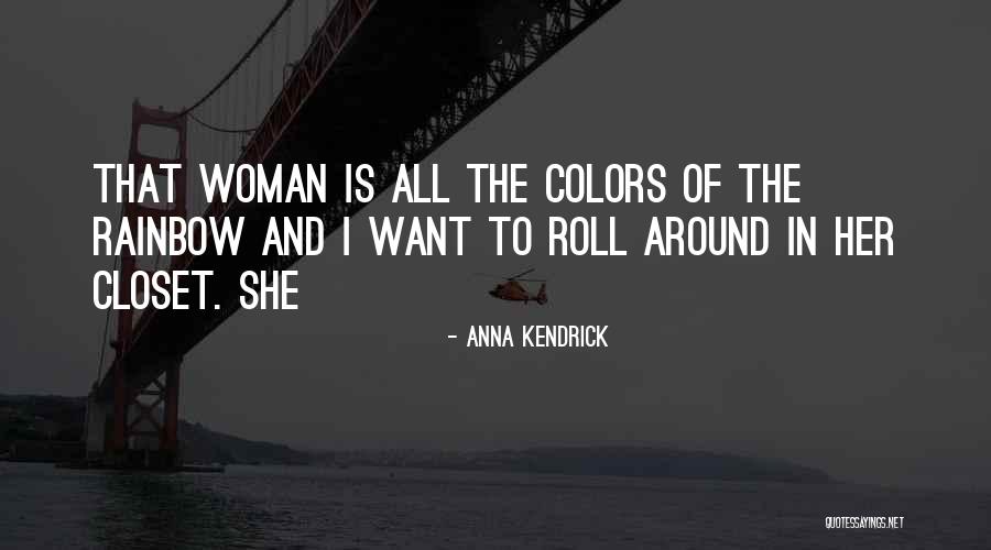 Colors Of The Rainbow Quotes By Anna Kendrick Colors Of The Rainbow Quotes By Anna Kendrick