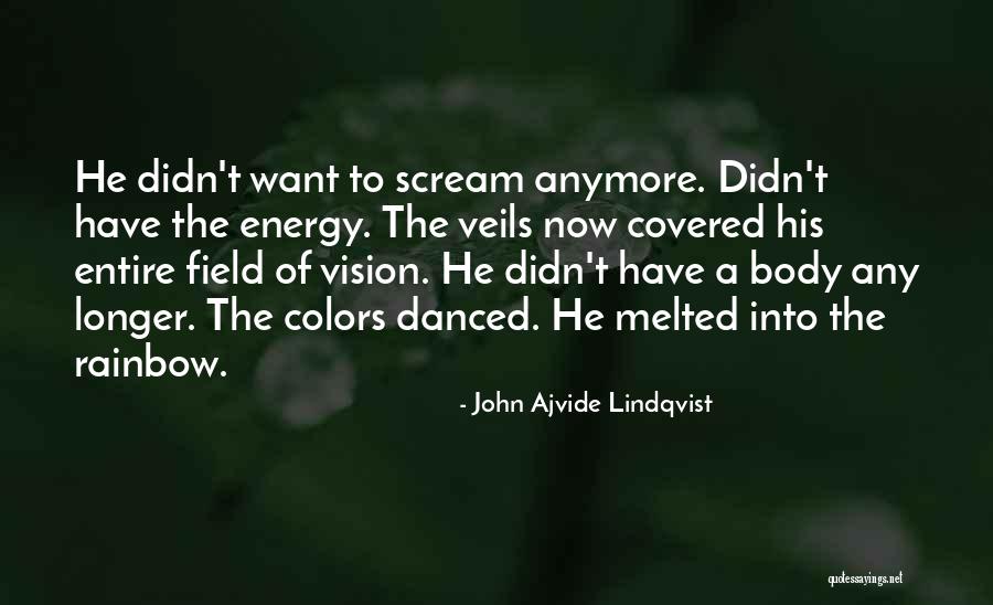 Colors Of The Rainbow Quotes By John Ajvide Lindqvist