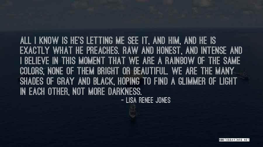 Colors Of The Rainbow Quotes By Lisa Renee Jones Colors Of The Rainbow Quotes By Lisa Renee Jones