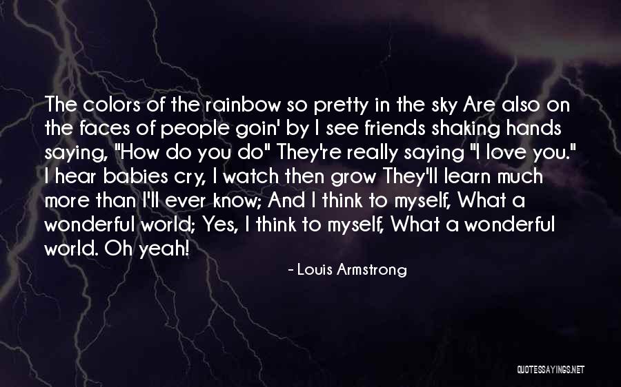 Colors Of The Rainbow Quotes By Louis Armstrong