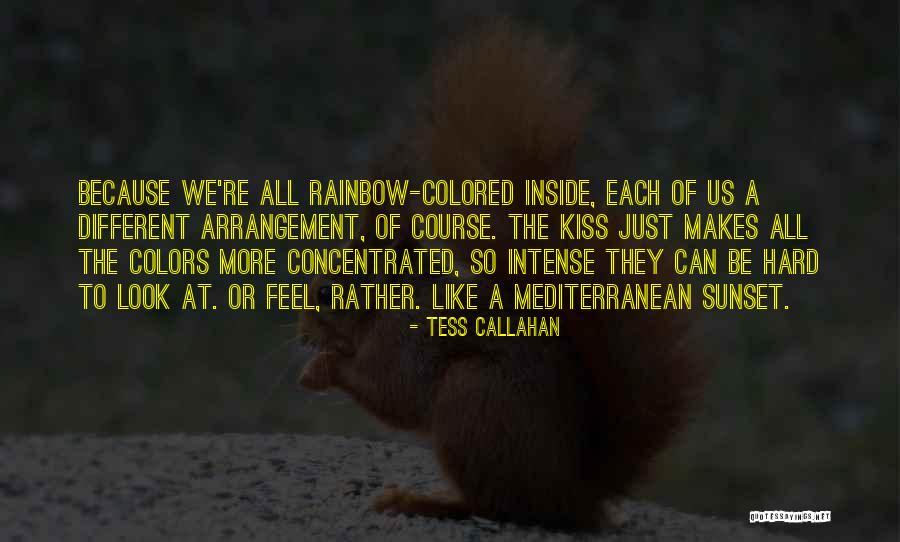 Colors Of The Rainbow Quotes By Tess Callahan