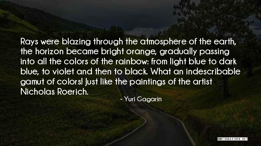 Colors Of The Rainbow Quotes By Yuri Gagarin Colors Of The Rainbow Quotes By Yuri Gagarin