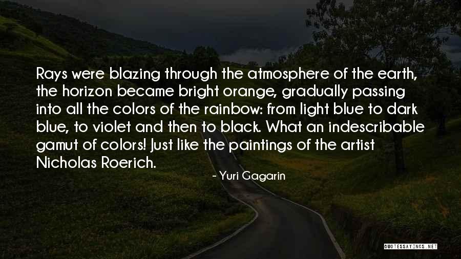 Colors Of The Rainbow Quotes By Yuri Gagarin