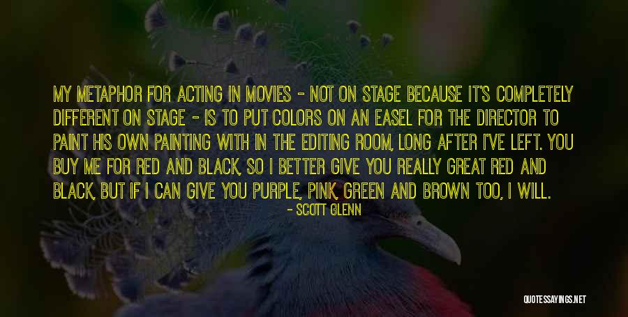 Colors The Great Quotes By Scott Glenn Colors The Great Quotes By Scott Glenn