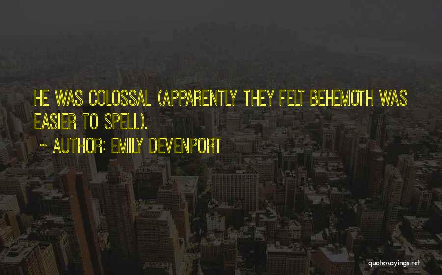 Colossal Quotes By Emily Devenport