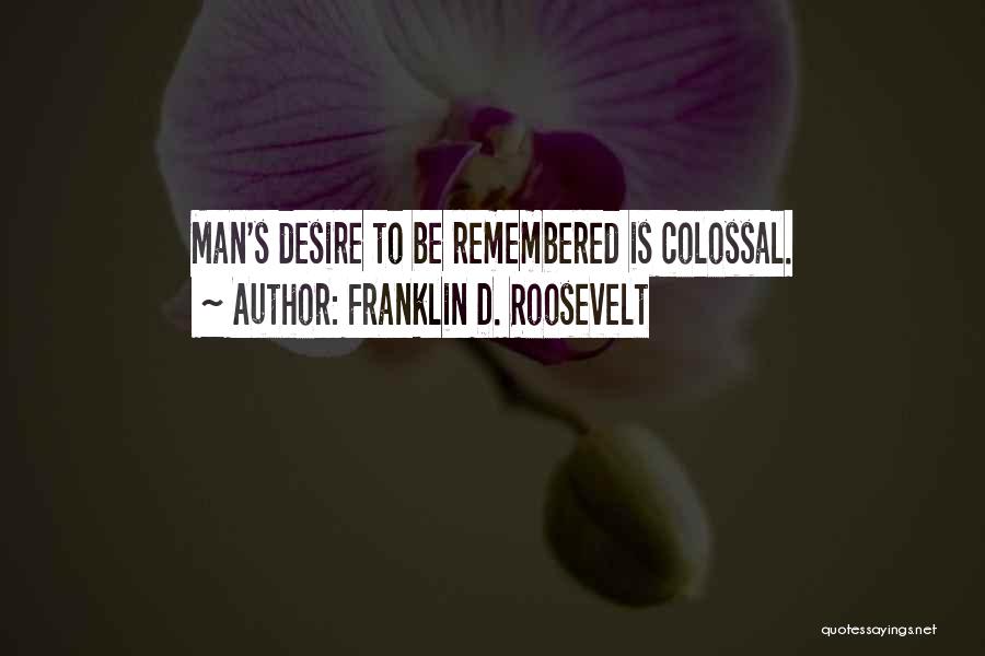 Colossal Quotes By Franklin D. Roosevelt