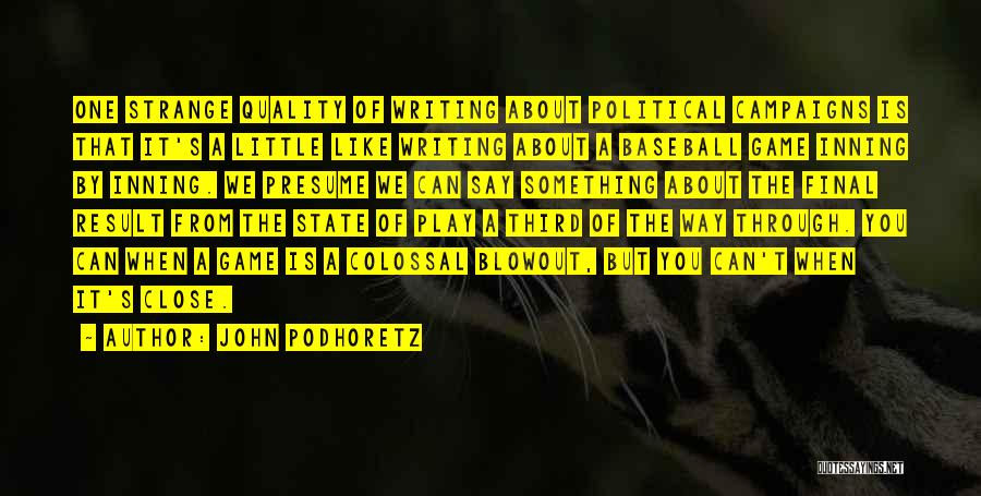 Colossal Quotes By John Podhoretz