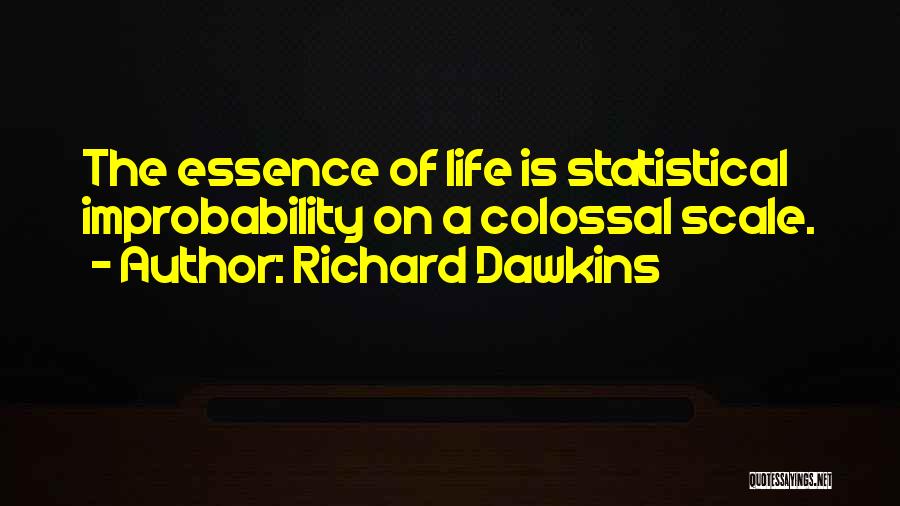 Colossal Quotes By Richard Dawkins