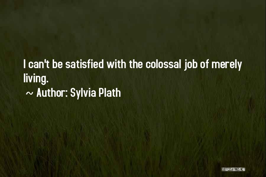Colossal Quotes By Sylvia Plath