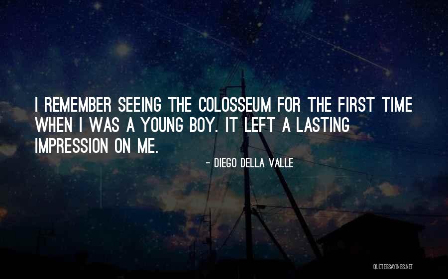 Colosseum Quotes By Diego Della Valle Colosseum Quotes By Diego Della Valle