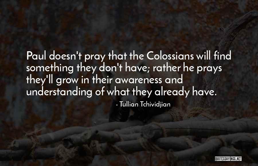 Colossians 1 Quotes By Tullian Tchividjian Colossians 1 Quotes By Tullian Tchividjian
